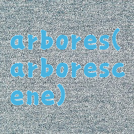 arbores(arborescene)